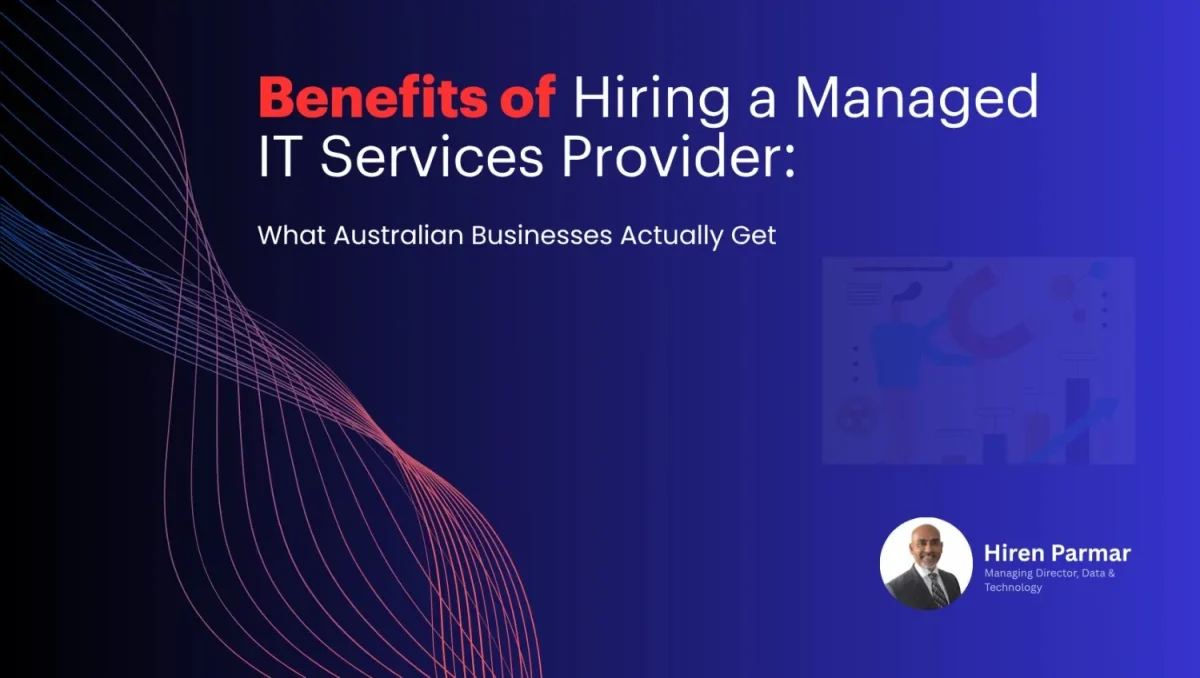Benefits of hiring a managed IT services provider for Australian businesses